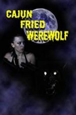 Watch Cajun Fried Werewolf Megavideo