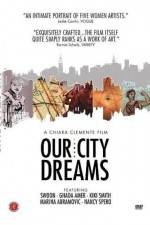 Watch Our City Dreams Megavideo