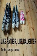 Watch Like Father Like Daughter Megavideo