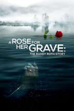 Watch A Rose for Her Grave: The Randy Roth Story Megavideo