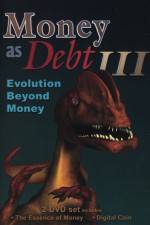 Watch Money as Debt III Evolution Beyond Money Megavideo