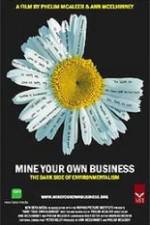 Watch Mine Your Own Business The Dark Side of Environmentalism Megavideo