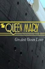 Watch The Queen Mary: Greatest Ocean Liner Megavideo