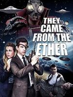Watch They Came from the Ether Megavideo