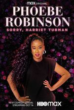 Watch Phoebe Robinson: Sorry, Harriet Tubman (TV Special 2021) Megavideo