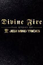 Watch Divine Fire: The Story of Jedi Mind Tricks Megavideo