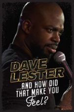Watch Dave Lester: And How Did That Make You Feel? (TV Special 2023) Megavideo