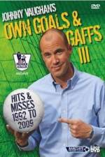 Watch Johnny Vaughan - Own Goals and Gaffs 3 Megavideo