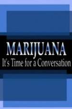 Watch Marijuana: It?s Time for a Conversation Megavideo