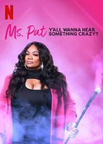 Watch Ms. Pat: Y\'all Wanna Hear Something Crazy? (TV Special 2022) Megavideo