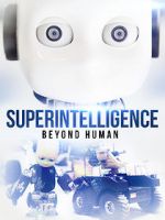 Watch Superintelligence: Beyond Human Megavideo