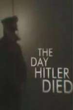 Watch The Day Hitler Died Megavideo