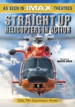 Watch Straight Up: Helicopters in Action Megavideo