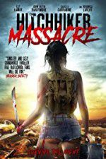 Watch Hitchhiker Massacre Megavideo