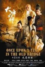 Watch Once Upon a Time In The Old Bridge Megavideo