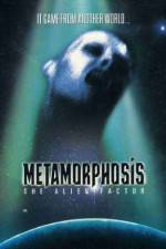 Watch Metamorphosis: The Alien Factor Megavideo