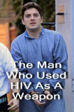 Watch The Man Who Used HIV As A Weapon Megavideo