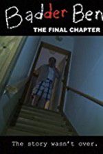 Watch Badder Ben: The Final Chapter Megavideo