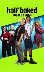Watch Half Baked: Totally High Megavideo