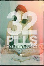 Watch 32 Pills: My Sisters Suicide Megavideo