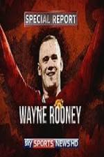 Watch Wayne Rooney Special Report Megavideo