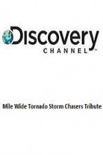 Watch Discovery Channel Mile Wide Tornado Storm Chasers Tribute Megavideo