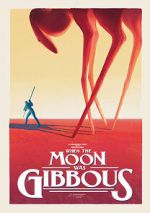 Watch When the Moon Was Gibbous (Short 2021) Megavideo