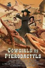 Watch Cowgirls vs. Pterodactyls Megavideo