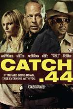 Watch Catch 44 Megavideo