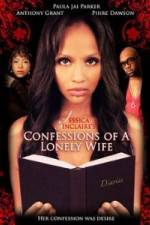 Watch Jessica Sinclaire Presents: Confessions of A Lonely Wife Megavideo