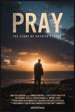 Watch Pray: The Story of Patrick Peyton Megavideo