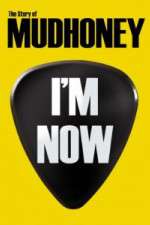 Watch I'm Now: The Story of Mudhoney Megavideo