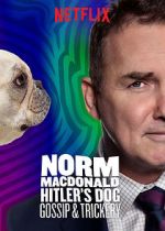 Watch Norm Macdonald: Hitler\'s Dog, Gossip & Trickery (TV Special 2017) Megavideo