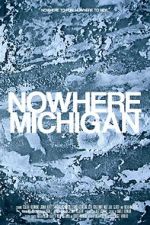 Watch Nowhere, Michigan Megavideo