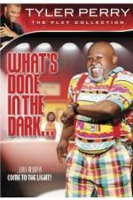 Watch Tyler Perry: What's Done in the Dark Megavideo