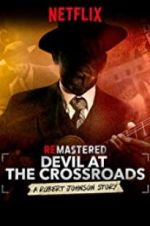 Watch ReMastered: Devil at the Crossroads Megavideo