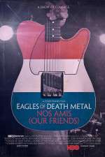 Watch Eagles of Death Metal: Nos Amis (Our Friends Megavideo