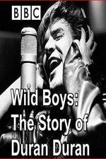 Watch Wild Boys: The Story of Duran Duran Megavideo