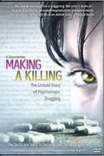 Watch Making a Killing The Untold Story of Psychotropic Drugging Megavideo