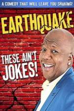 Watch Earthquake: These Ain't Jokes Megavideo