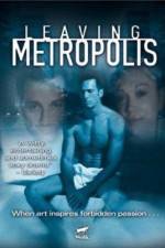 Watch Leaving Metropolis Megavideo