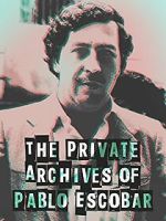 Watch The Private Archives of Pablo Escovar Megavideo
