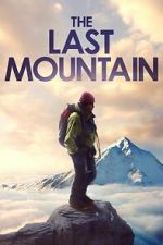 Watch The Last Mountain Megavideo