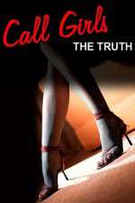 Watch Call Girls The Truth Documentary Megavideo