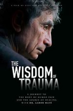 Watch The Wisdom of Trauma Megavideo