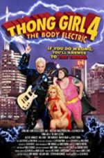Watch Thong Girl 4: The Body Electric Megavideo