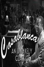 Watch Casablanca: An Unlikely Classic Megavideo