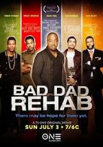 Watch Bad Dad Rehab Megavideo