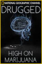 Watch Drugged: High on Marijuana Megavideo