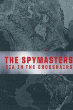 Watch Spymasters: CIA in the Crosshairs Megavideo